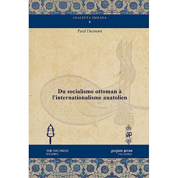 Du socialisme ottoman à l'internationalisme anatolien, Paul Dumont