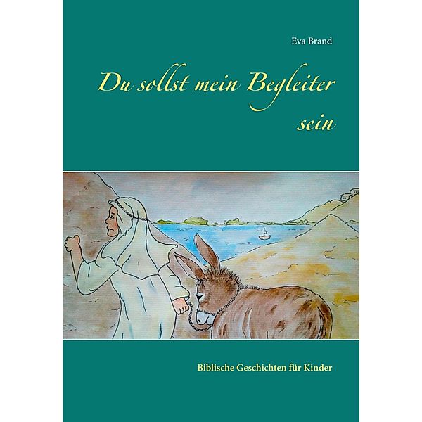 Du sollst mein Begleiter sein, Eva Brand