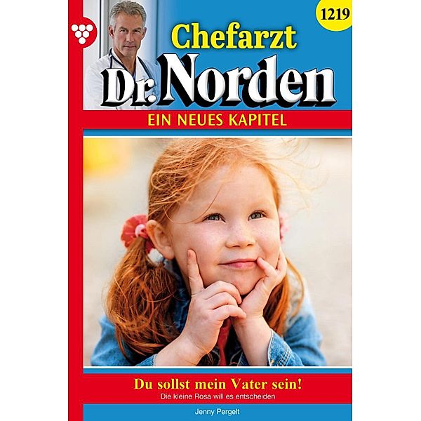 Du sollst mein Vater sein! / Chefarzt Dr. Norden Bd.1219, Jenny Pergelt