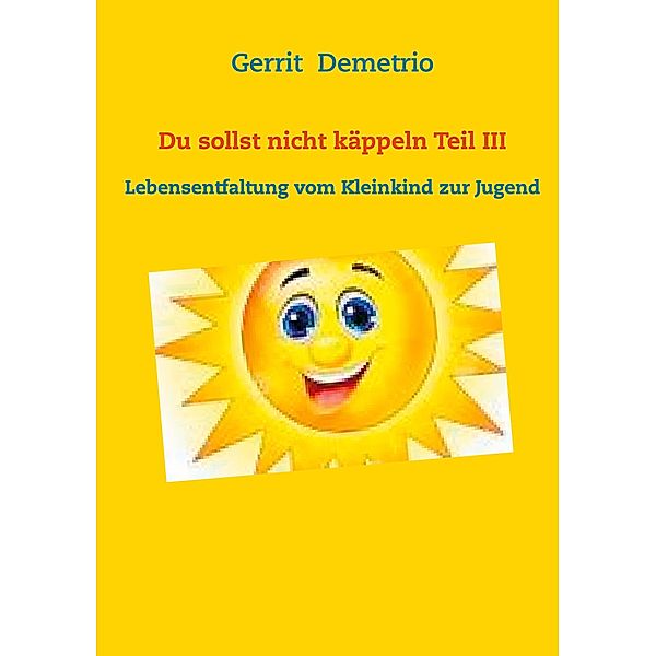 Du sollst nicht käppeln Teil III, Gerrit Demetrio