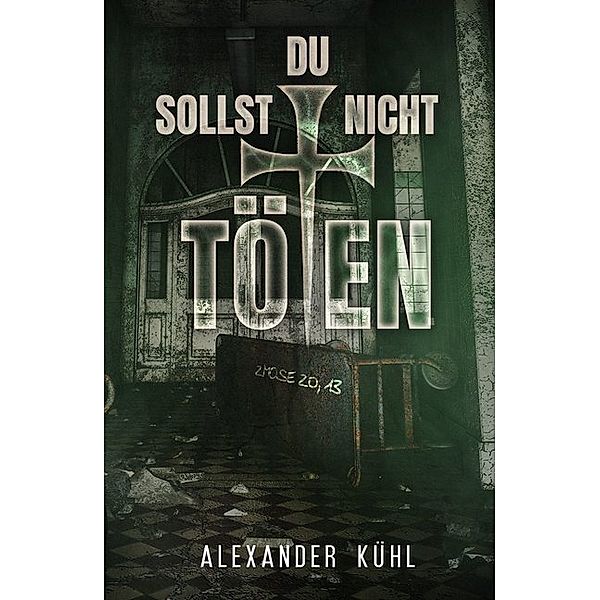 Du sollst nicht töten, Alexander Kühl