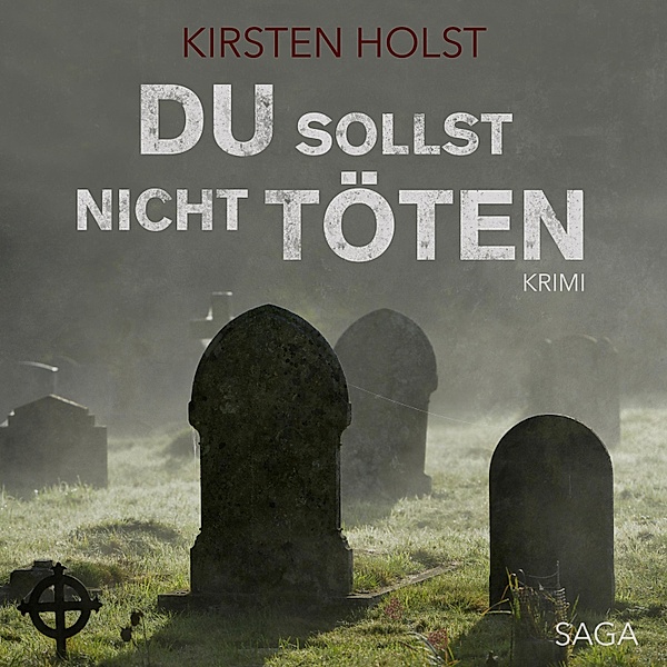 Du sollst nicht töten (Ungekürzt), Kirsten Holst
