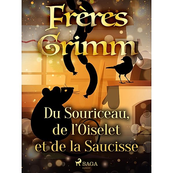 Du Souriceau, de l'Oiselet et de la Saucisse, Brothers Grimm