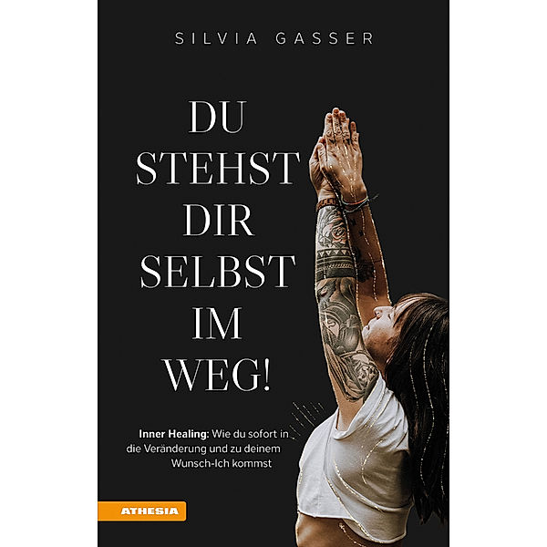 Du stehst dir selbst im Weg!, Silvia Gasser