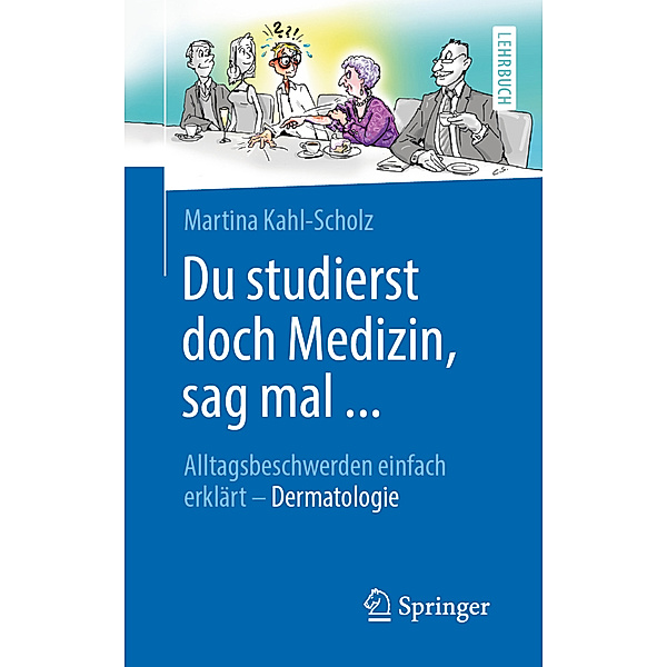 Du studierst doch Medizin, sag mal ..., Martina Kahl-Scholz
