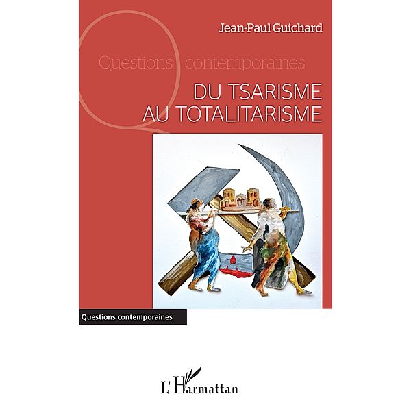 Du tsarisme au totalitarisme, Guichard Jean-Paul Guichard