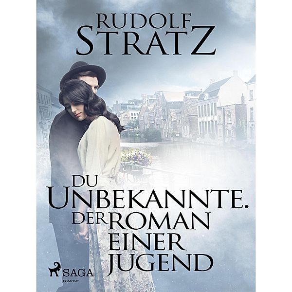 Du Unbekannte. Der Roman einer Jugend, Rudolf Stratz