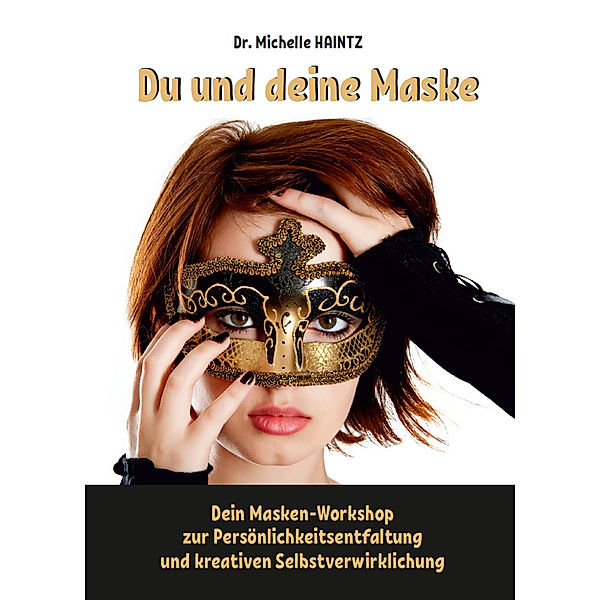 Du und deine Maske, Dr. Michelle Haintz