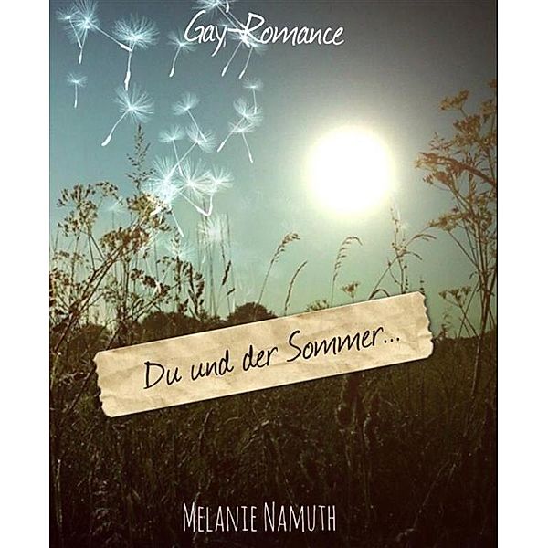 Du und der Sommer, Melanie Namuth