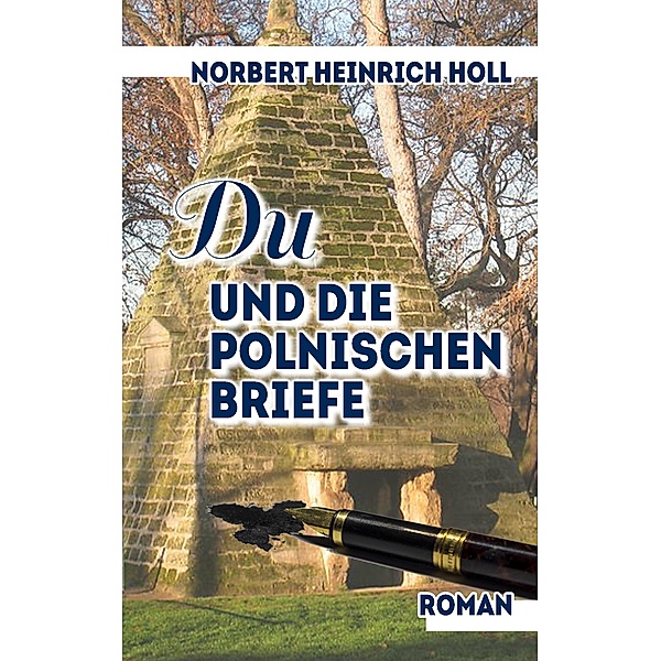 Du und die polnischen Briefe, Norbert Heinrich Holl