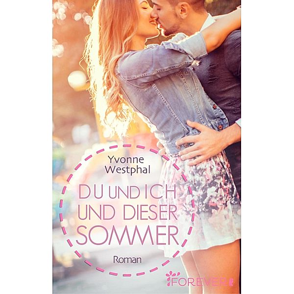 Du und ich und dieser Sommer / Du und ich - Romane Bd.1, Yvonne Westphal