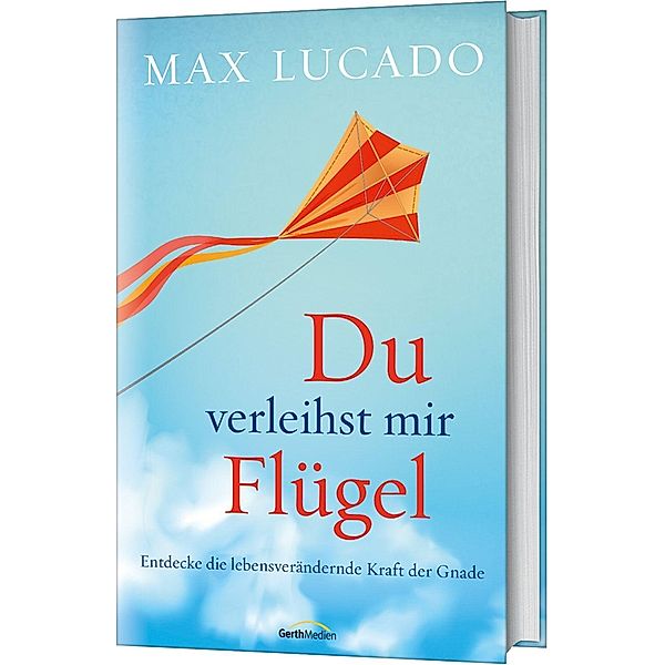 Du verleihst mir Flügel, Max Lucado