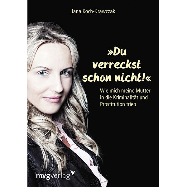 Du verreckst schon nicht!, Jana Koch-Krawczak