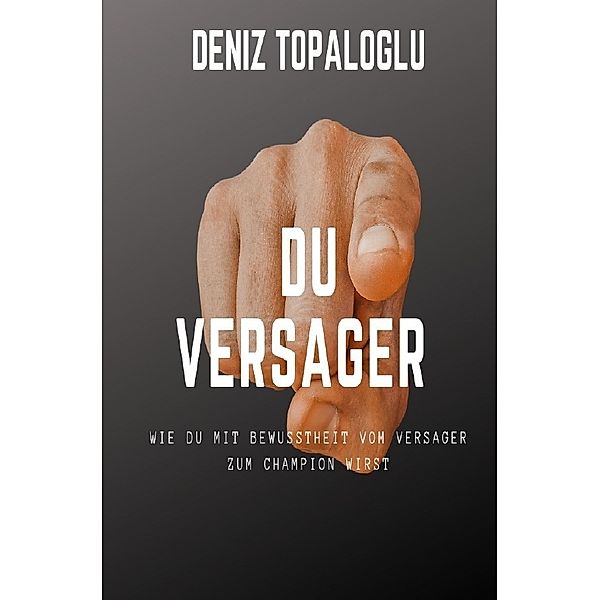 Du Versager, Deniz Topaloglu