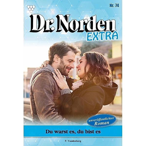 Du warst es, du bist es / Dr. Norden Extra Bd.74, Patricia Vandenberg