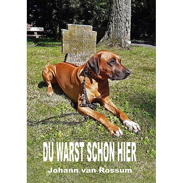 Du warst schon hier, Johann van Rossum