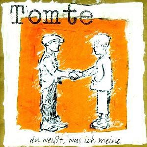 Du Weißt,Was Ich Meine (Vinyl), Tomte