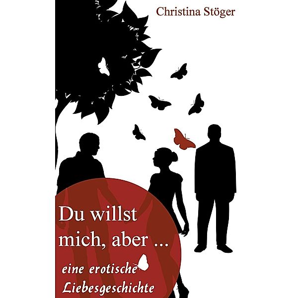 Du willst mich, aber..., Christina Stöger