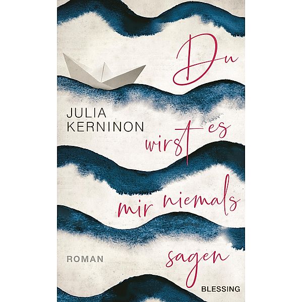 Du wirst es mir niemals sagen, Julia Kerninon