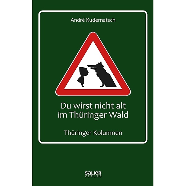 Du wirst nicht alt im Thüringer Wald, André Kudernatsch