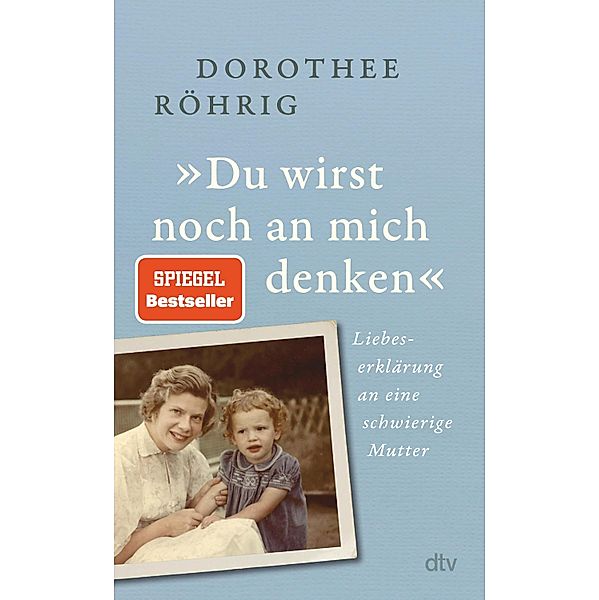 »Du wirst noch an mich denken«, Dorothee Röhrig