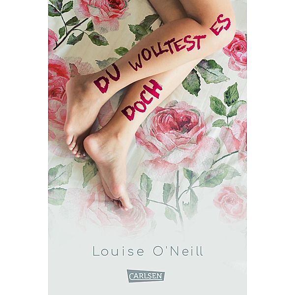 Du wolltest es doch, Louise O'Neill