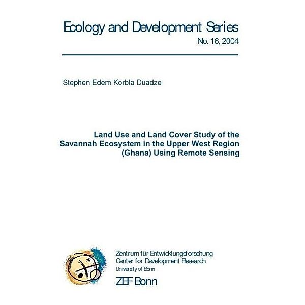 Duadze, S: Land use and land cover study of the savannah eco, Stephen Edem Korbla Duadze