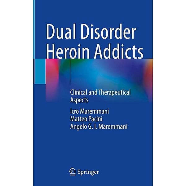 Dual Disorder Heroin Addicts, Icro Maremmani, Matteo Pacini, Angelo G. I. Maremmani