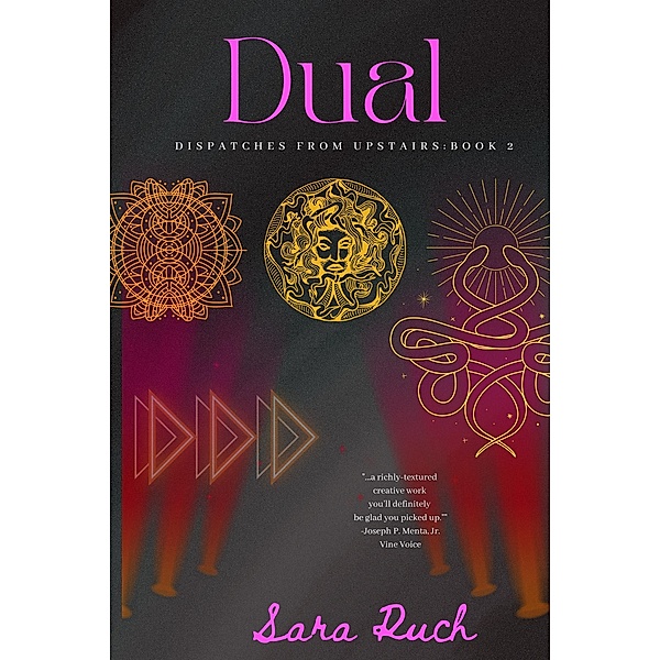 Dual (Dispatches from Upstairs, #2) / Dispatches from Upstairs, Sara Ruch