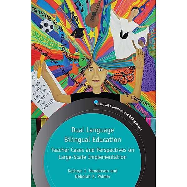 Dual Language Bilingual Education / Bilingual Education & Bilingualism Bd.123, Kathryn I. Henderson, Deborah Palmer