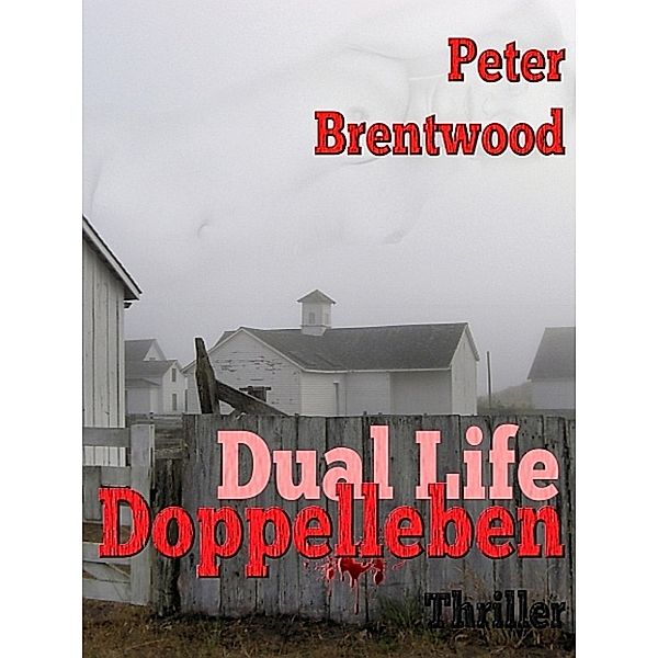 Dual Life - Doppelleben, Peter Brentwood