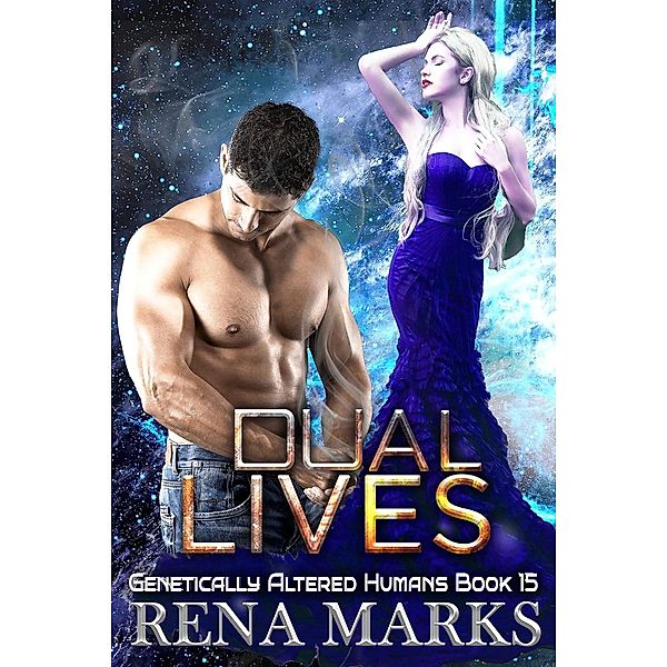 Dual Lives (Genetically Altered Humans, #15) / Genetically Altered Humans, Rena Marks