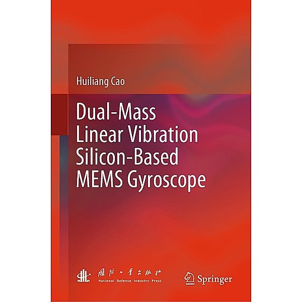 Dual-Mass Linear Vibration Silicon-Based MEMS Gyroscope, Huiliang Cao