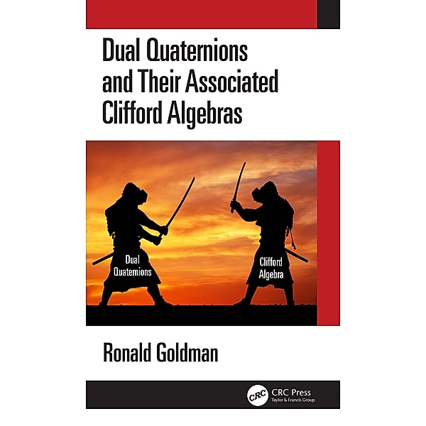 Dual Quaternions and Their Associated Clifford Algebras, Ronald Goldman