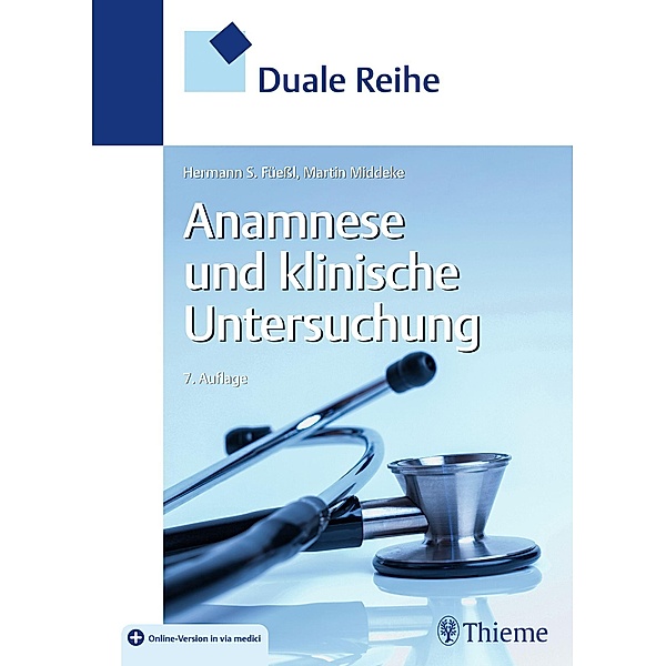 Duale Reihe Anamnese und Klinische Untersuchung, Hermann S. Füeßl, Martin Middeke