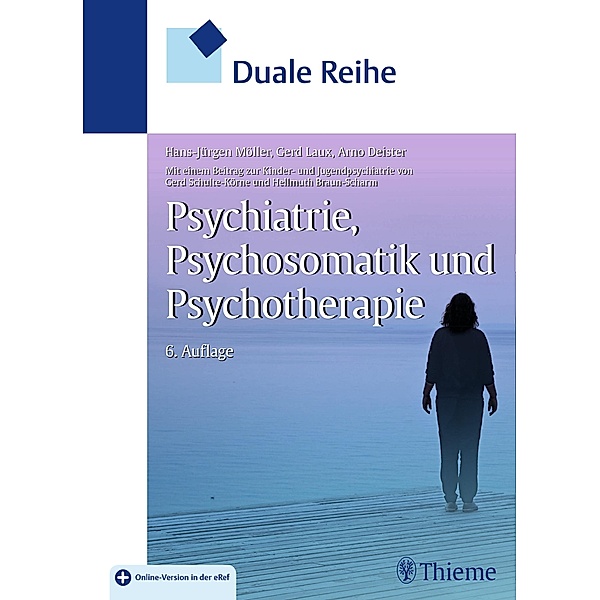 Duale Reihe Psychiatrie, Psychosomatik und Psychotherapie / Duale Reihe, Hans-Jürgen Möller, Gerd Laux, Arno Deister