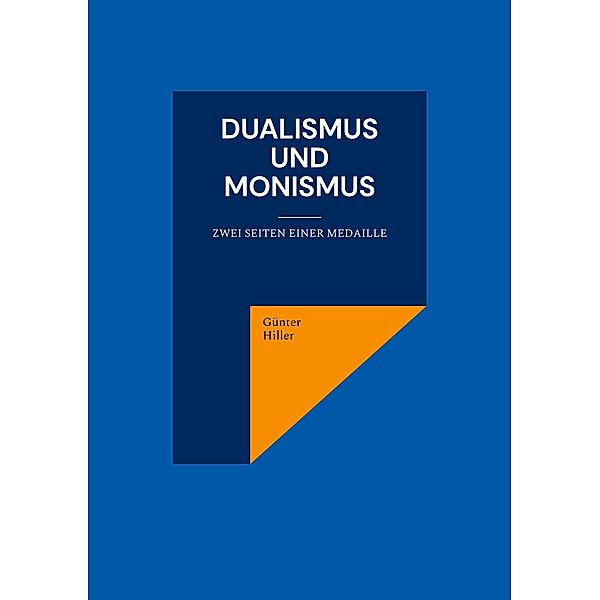 Dualismus und Monismus, Günter Hiller