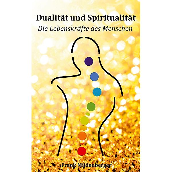 Dualität und Spiritualität, Frank Mildenberger