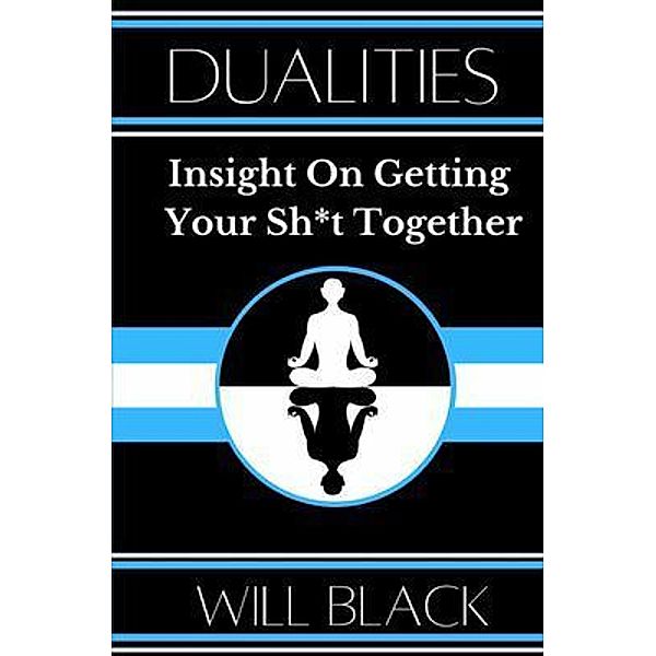 Dualities / The Balanced Self, Will Black