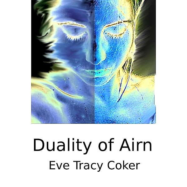 Duality of Airn / Eve Tracy, Eve Tracy