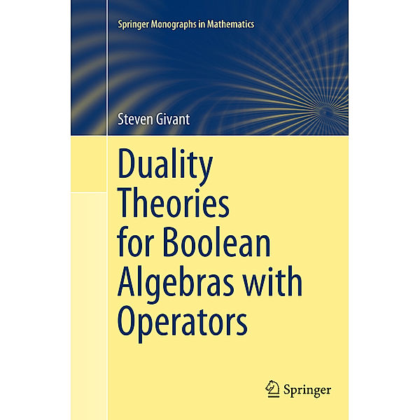 Duality Theories for Boolean Algebras with Operators, Steven Givant