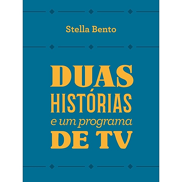Duas histórias e um programa de tv, Stella Bento