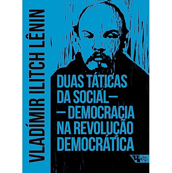 Duas táticas da social-democracia na revolução democrática / Arsenal Lênin, Vladímir Lênin