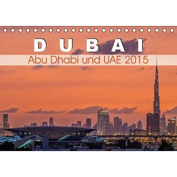 Dubai, Abu Dhabi und UAE 2015 (Tischkalender 2015 DIN A5 quer), Christoph Papenfuss