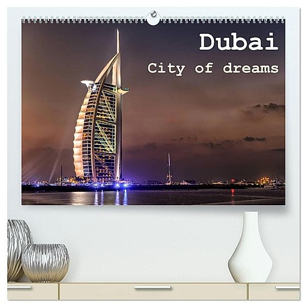 Dubai - City of dreams (hochwertiger Premium Wandkalender 2024 DIN A2 quer), Kunstdruck in Hochglanz, Daniel Rohr