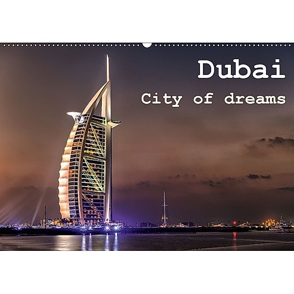 Dubai - City of dreams (Wandkalender 2018 DIN A2 quer), Daniel Rohr