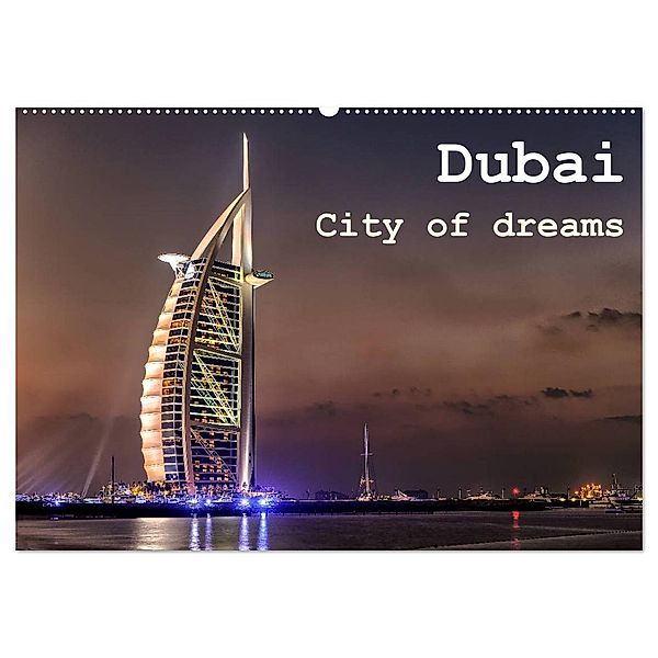Dubai - City of dreams (Wandkalender 2024 DIN A2 quer), CALVENDO Monatskalender, Daniel Rohr