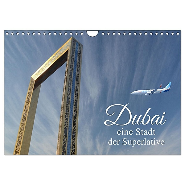Dubai, die Stadt der Superlative. (Wandkalender 2025 DIN A4 quer), CALVENDO Monatskalender, Calvendo, Rufotos