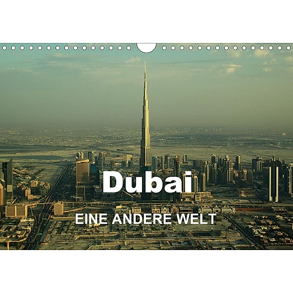 Dubai - EINE ANDERE WELT (Wandkalender 2021 DIN A4 quer), Anselm Buchenau