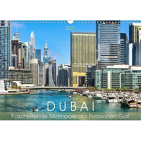 Dubai - Faszinierende Metropole am Persischen Golf (Wandkalender 2021 DIN A3 quer), U-DO
